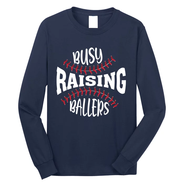 Funny Baseball - Busy Raising Ballers Long Sleeve Shirt