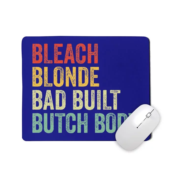 Funny Bleach Blonde Bad Built Butch Body Mousepad