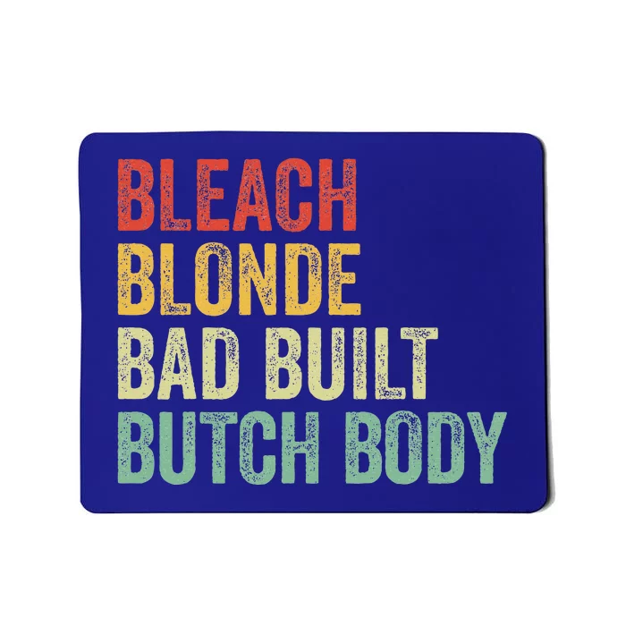 Funny Bleach Blonde Bad Built Butch Body Mousepad