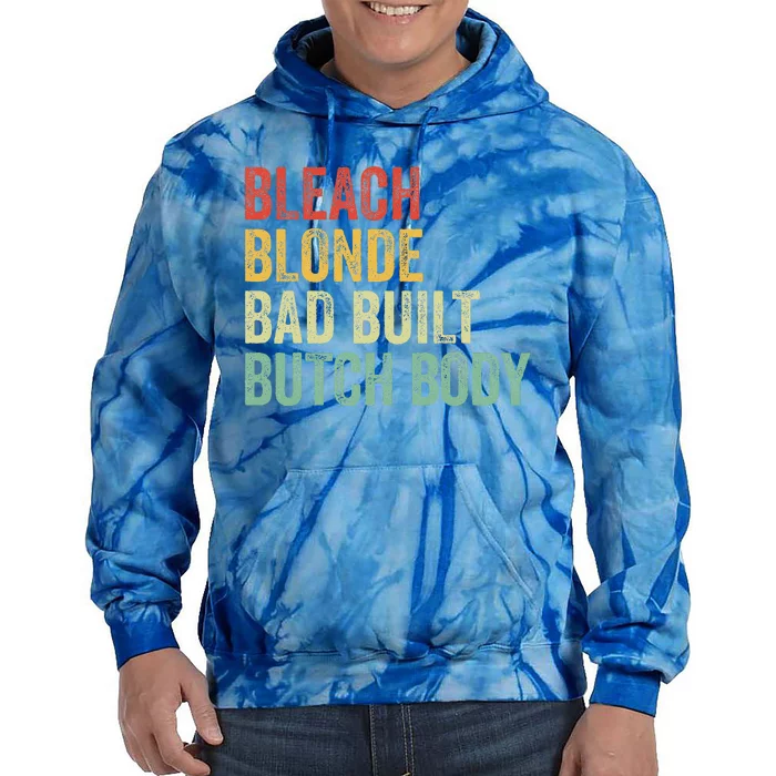 Funny Bleach Blonde Bad Built Butch Body Tie Dye Hoodie