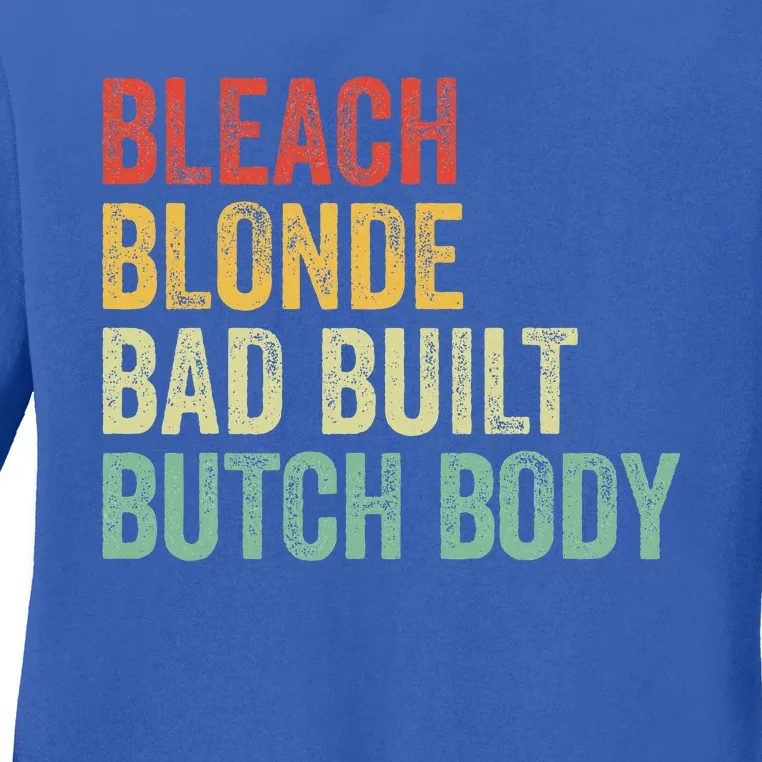 Funny Bleach Blonde Bad Built Butch Body Ladies Long Sleeve Shirt