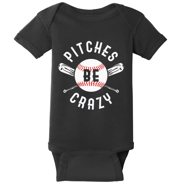 Funny Baseball Bat Pitches Be Crazy Baby Bodysuit