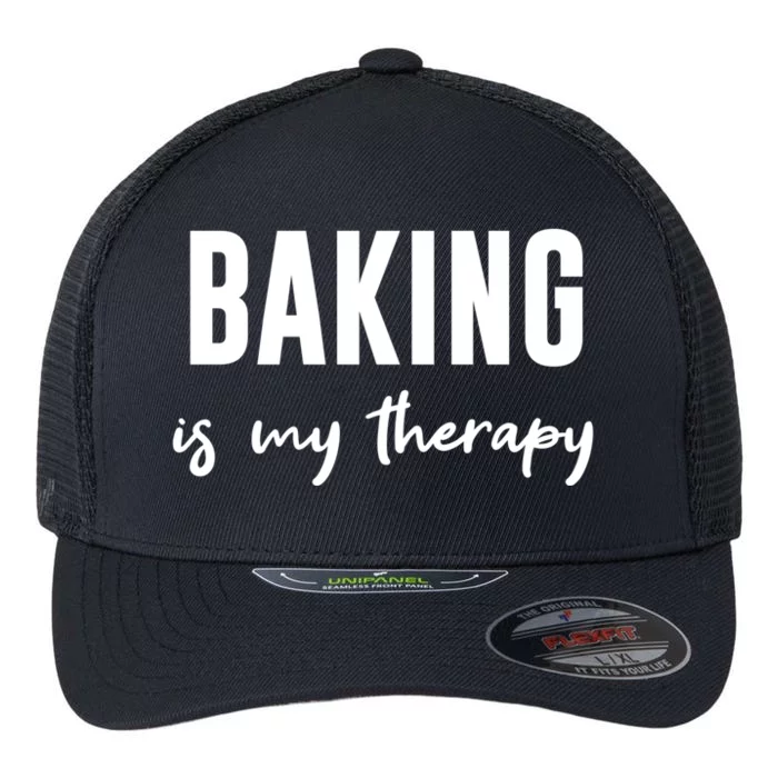 Funny Baking Baker Cookie Baking Is My Therapy Gift Flexfit Unipanel Trucker Cap