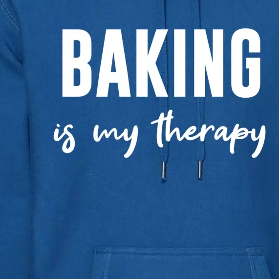 Funny Baking Baker Cookie Baking Is My Therapy Gift Premium Hoodie