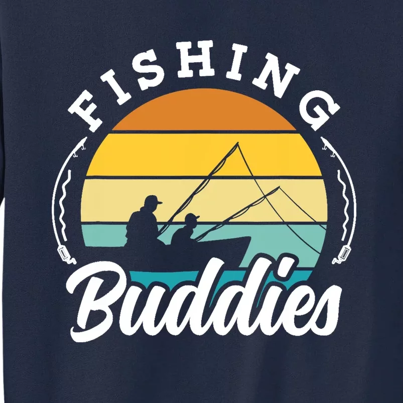 Fishing Buddies Buddy Fisher Fisherman Tall Sweatshirt