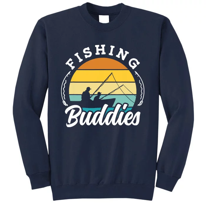 Fishing Buddies Buddy Fisher Fisherman Tall Sweatshirt