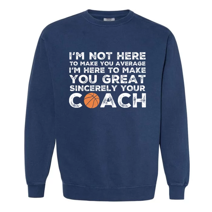 Funny Basketball Coach Gift Basketball Coaching Gift Garment-Dyed Sweatshirt