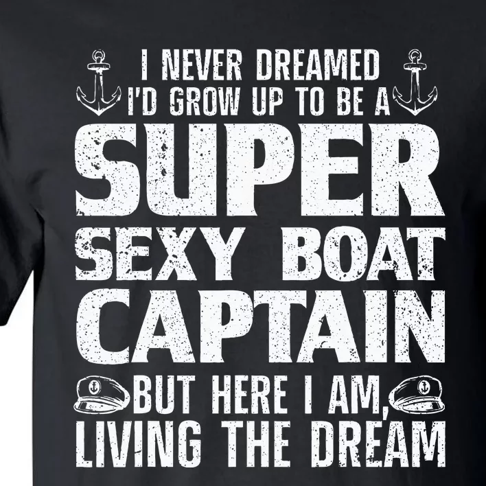 Funny Boat Captain Design For Men Women Boating Boat Captain Tall T-Shirt