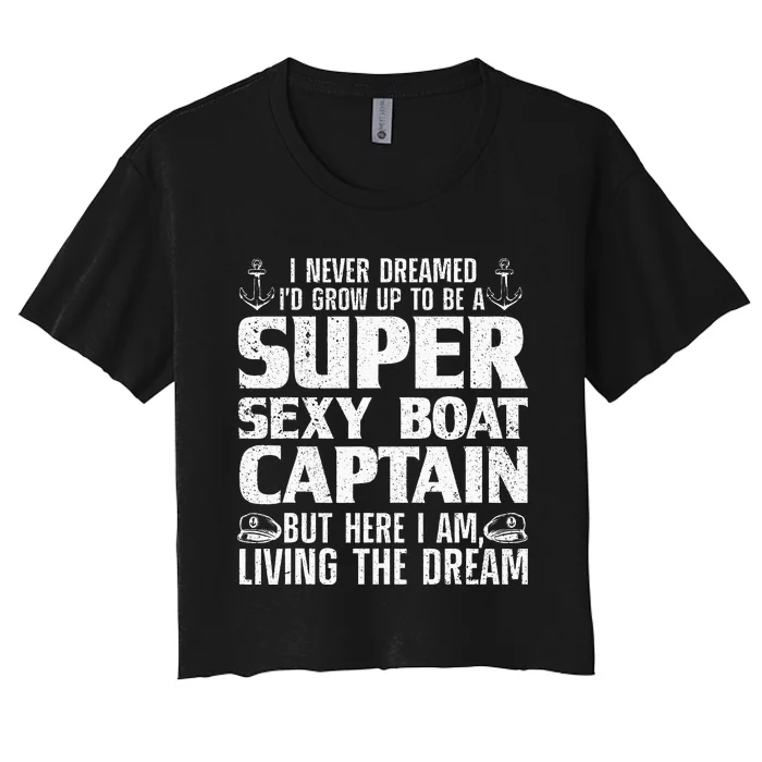 Funny Boat Captain Design For Men Women Boating Boat Captain Women's Crop Top Tee