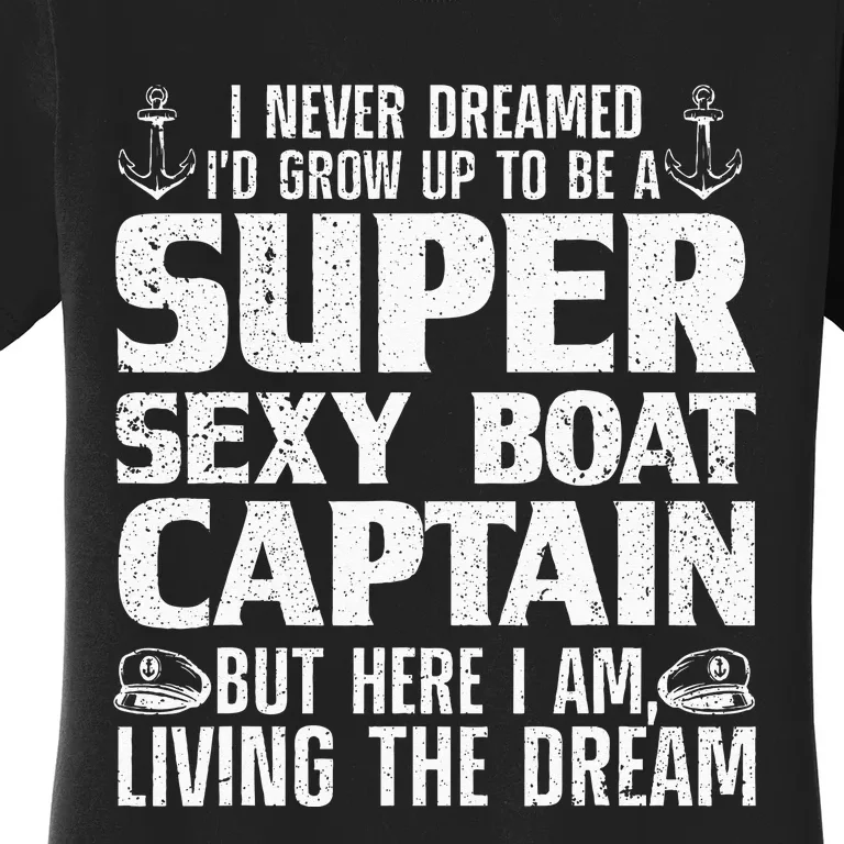 Funny Boat Captain Design For Men Women Boating Boat Captain Women's T-Shirt