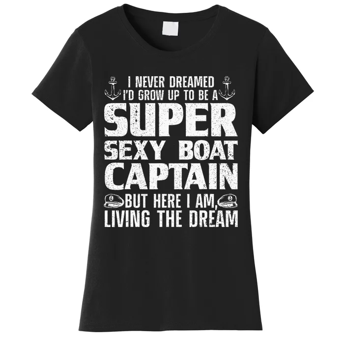 Funny Boat Captain Design For Men Women Boating Boat Captain Women's T-Shirt