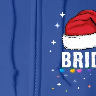 Funny Bride Christmas Holiday Family Bride Favorite Bride Cute Gift Full Zip Hoodie