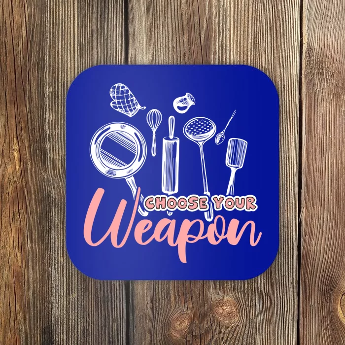 Funny Baking Choose Your Weapon Gift For Cooking Chef Funny Gift Coaster