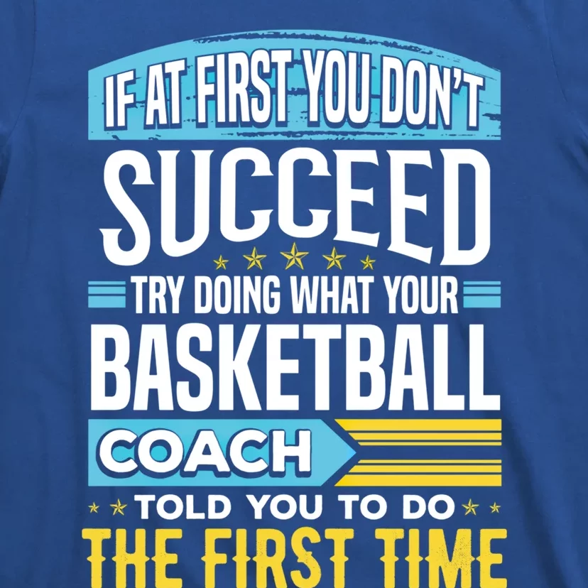 Funny Basketball Coach Team Coaching Instructor Sayings Gift Cool Gift T-Shirt