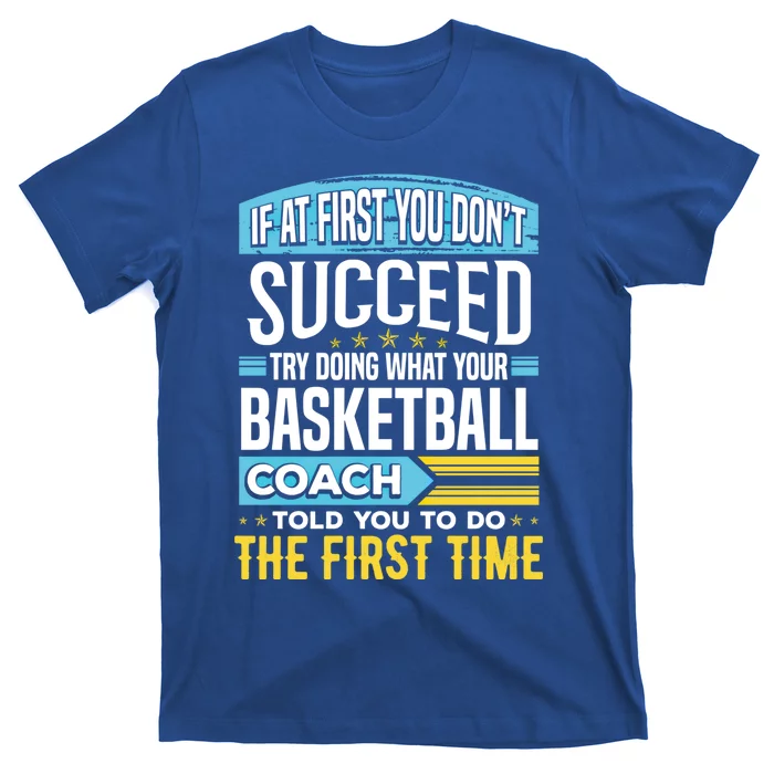 Funny Basketball Coach Team Coaching Instructor Sayings Gift Cool Gift T-Shirt