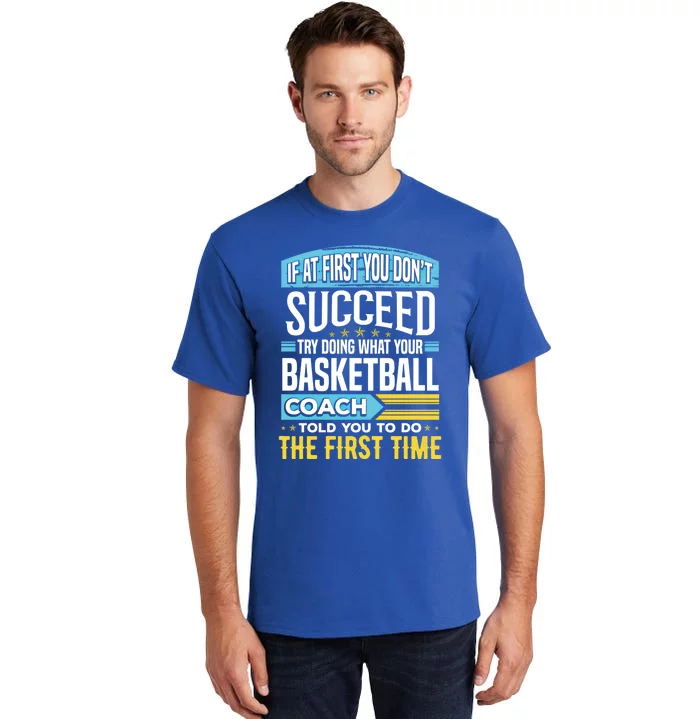 Funny Basketball Coach Team Coaching Instructor Sayings Gift Cool Gift Tall T-Shirt