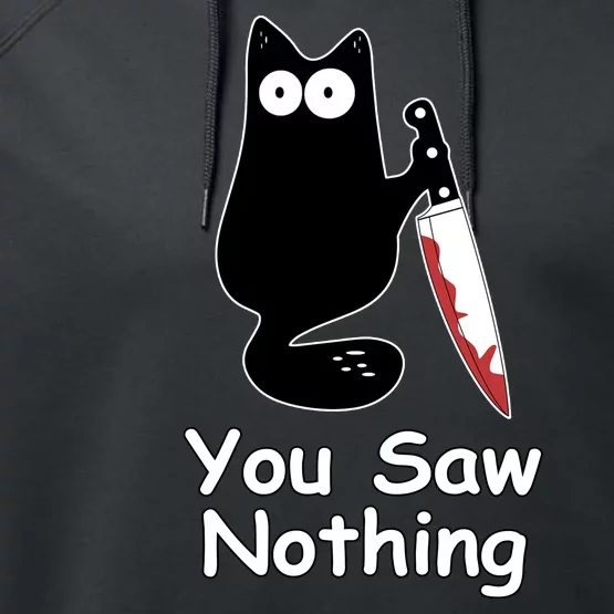 Funny Black Cat Meme You Saw Nothing Performance Fleece Hoodie