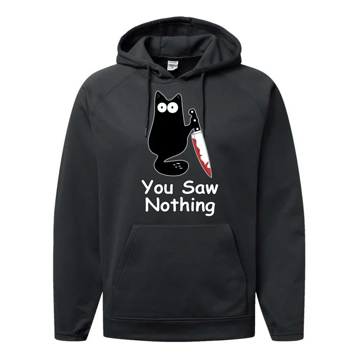 Funny Black Cat Meme You Saw Nothing Performance Fleece Hoodie