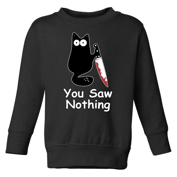 Funny Black Cat Meme You Saw Nothing Toddler Sweatshirt