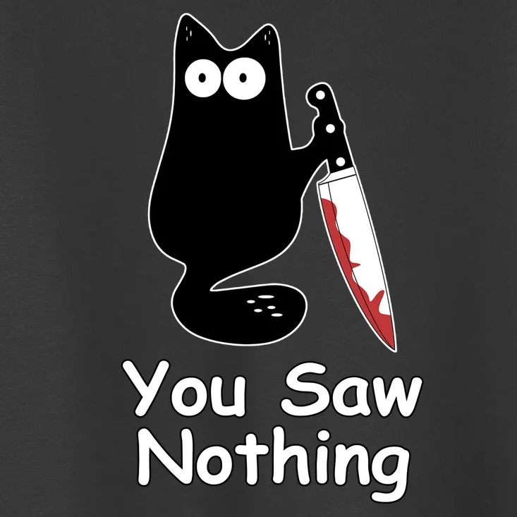 Funny Black Cat Meme You Saw Nothing Toddler T-Shirt