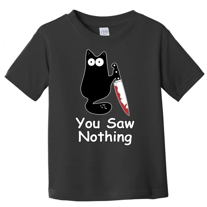 Funny Black Cat Meme You Saw Nothing Toddler T-Shirt