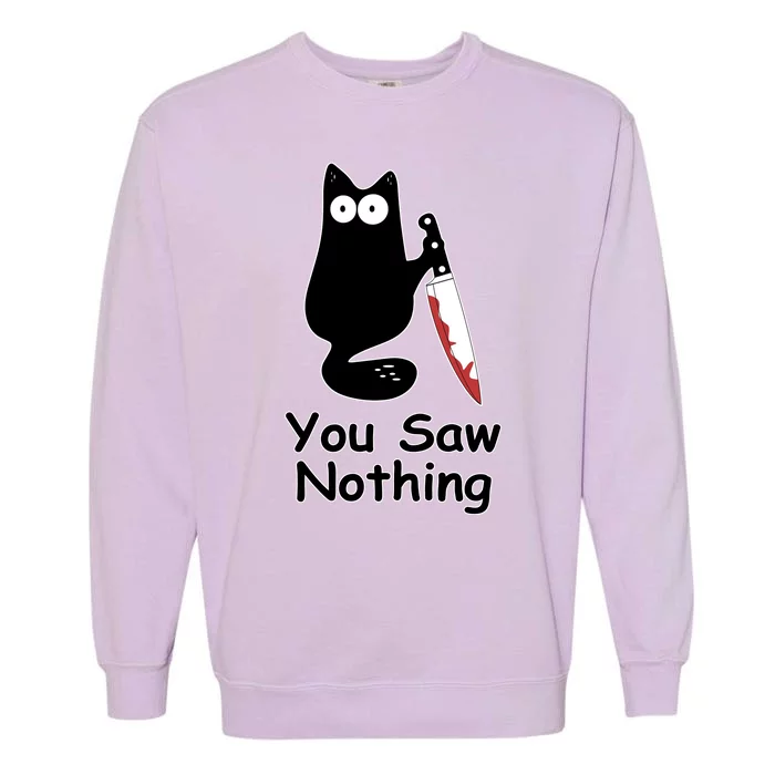 Funny Black Cat Meme You Saw Nothing Garment-Dyed Sweatshirt