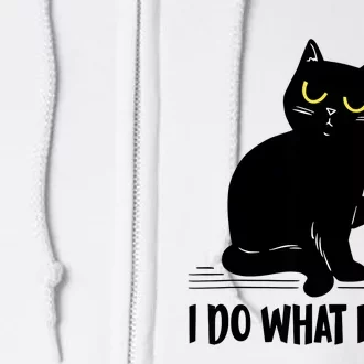 Funny Black Cat I Do What I Want Cat Lover Gifts Full Zip Hoodie