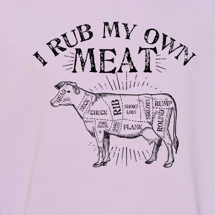 Funny Bbq Chef Gift I Rub My Own Meat Joke Chef Gift Funny Gift Garment-Dyed Sweatshirt