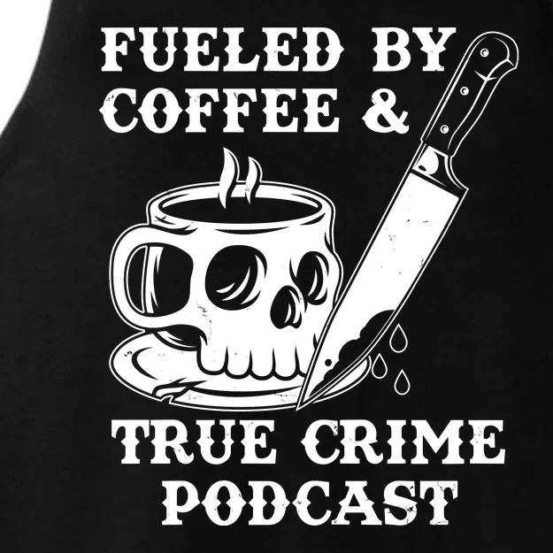 Fueled By Coffee And True Crime Podcast Ladies Tri-Blend Wicking Tank