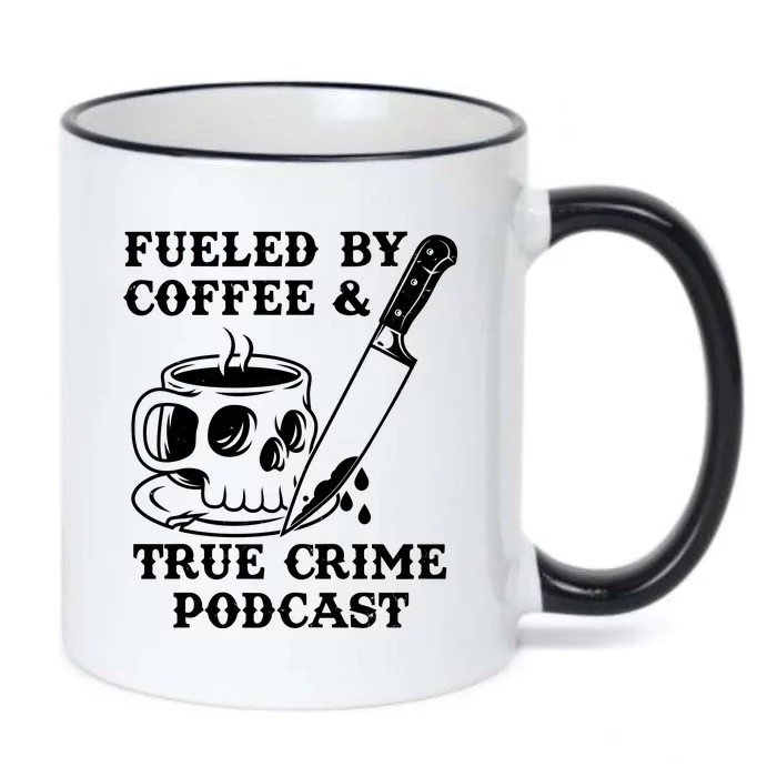 Fueled By Coffee And True Crime Podcast Black Color Changing Mug