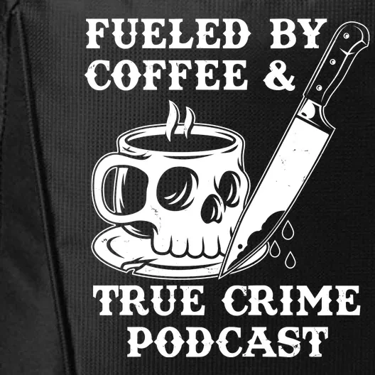 Fueled By Coffee And True Crime Podcast City Backpack