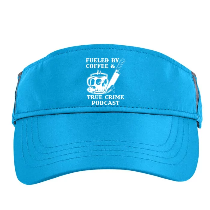 Fueled By Coffee And True Crime Podcast Adult Drive Performance Visor