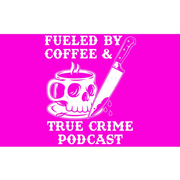 Fueled By Coffee And True Crime Podcast Bumper Sticker