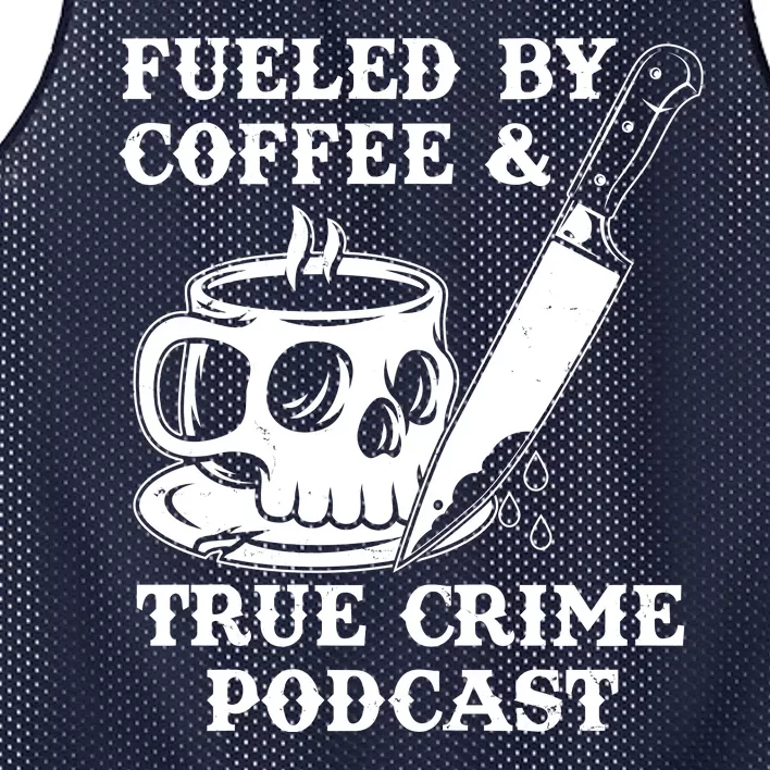 Fueled By Coffee And True Crime Podcast Mesh Reversible Basketball Jersey Tank