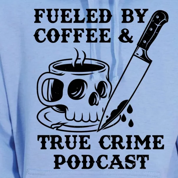 Fueled By Coffee And True Crime Podcast Unisex Surf Hoodie