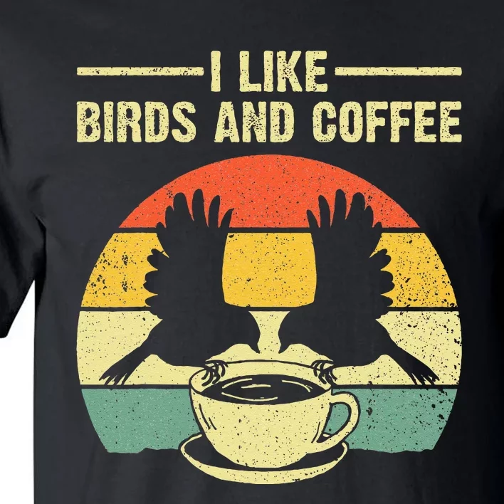 Funny Birds Coffee Design For Men Women Bird Lover Coffee Tall T-Shirt