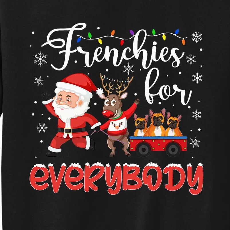 French Bulldog Christmas Frenchies For Everybody Xmas Tall Sweatshirt