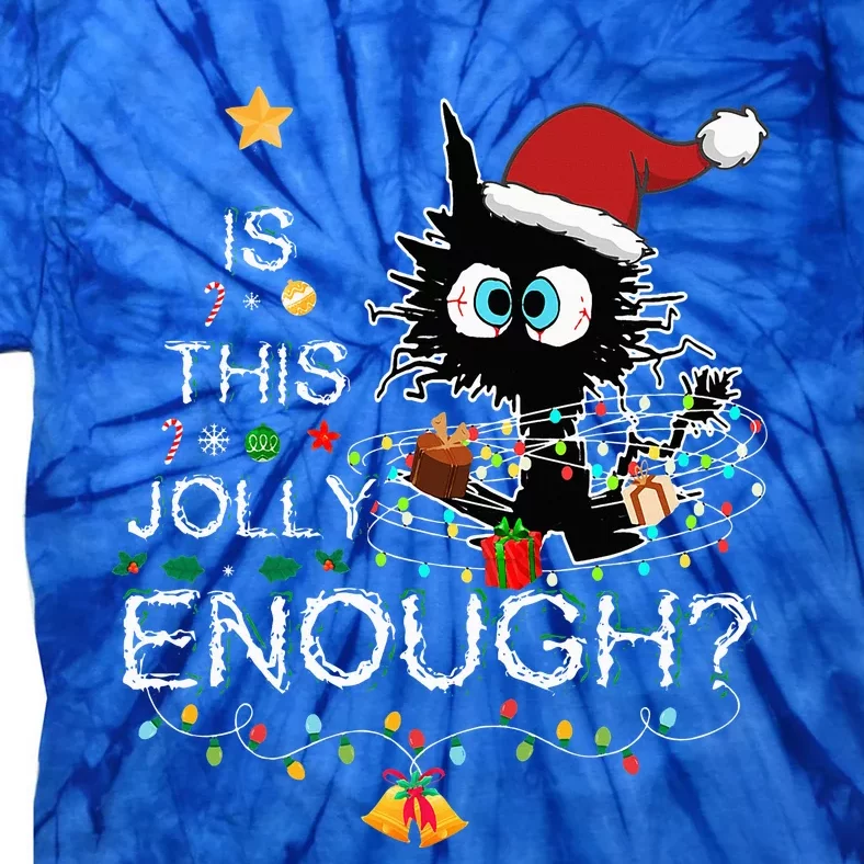 Funny Black Cat Is This Jolly Enough Christmas Santa Xmas Tie-Dye T-Shirt