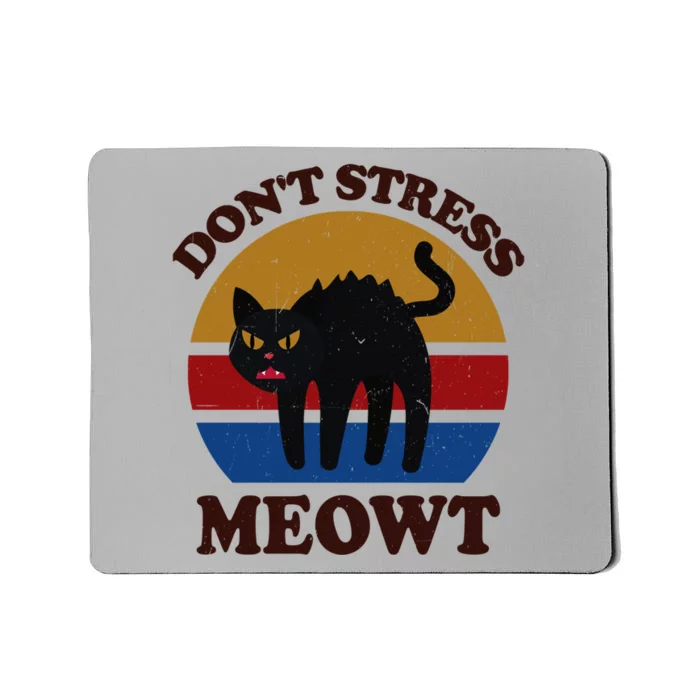 Funny Black Cagift Don't Stress Meowt Kitten Lover Funny Gift Cool Gift Mousepad