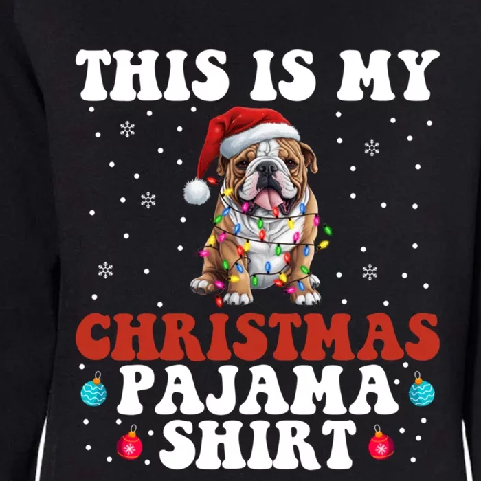 Funny Bulldog Christmas Dog Xmas This Is My Christmas Pajama Gift Womens California Wash Sweatshirt