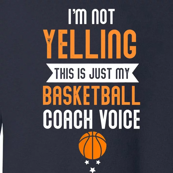 Funny Basketball Coach Voice Toddler Sweatshirt