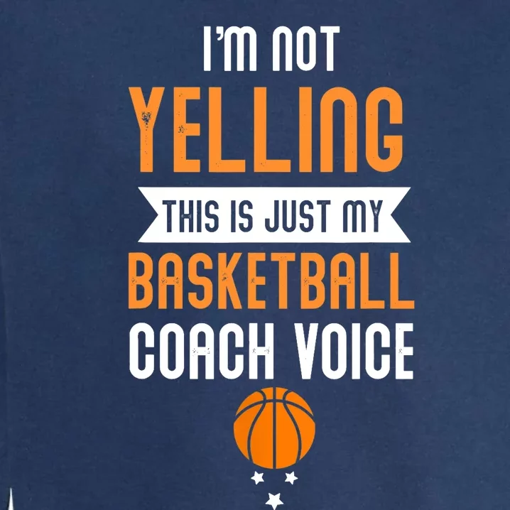 Funny Basketball Coach Voice Garment-Dyed Sweatshirt