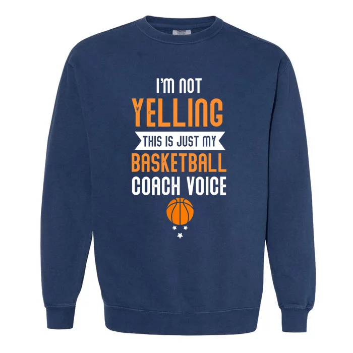 Funny Basketball Coach Voice Garment-Dyed Sweatshirt