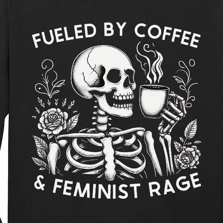 Fueled By Coffee & Feminist Rage Feminism Tall Long Sleeve T-Shirt