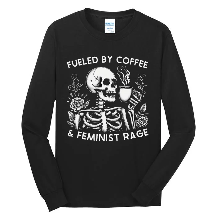 Fueled By Coffee & Feminist Rage Feminism Tall Long Sleeve T-Shirt