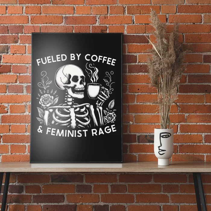 Fueled By Coffee & Feminist Rage Feminism Poster