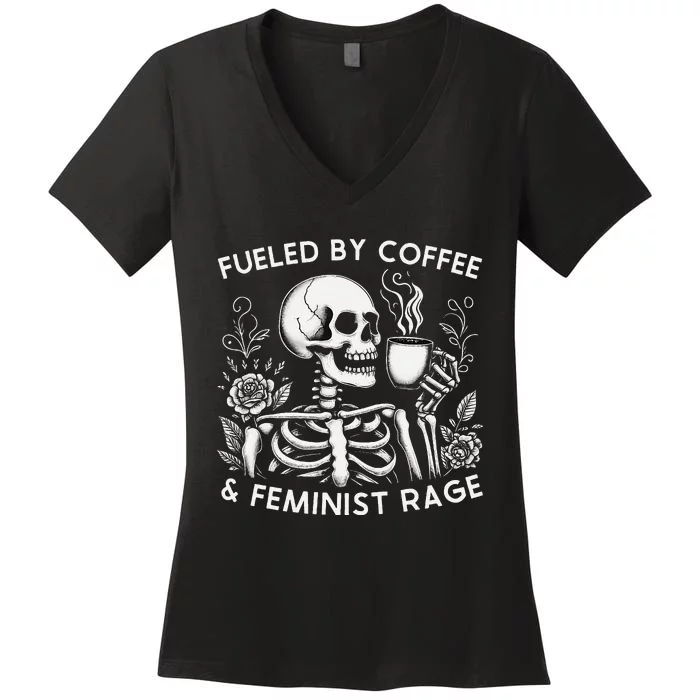 Fueled By Coffee & Feminist Rage Feminism Women's V-Neck T-Shirt