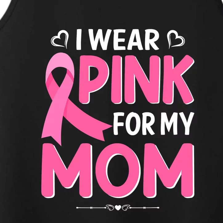 Funny Breast Cancer I Wear Pink For My Mom Mothers Day Performance Tank