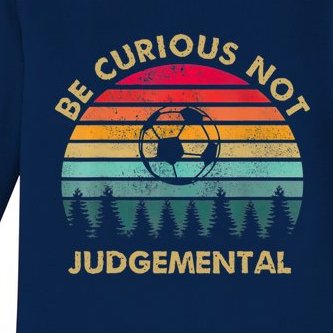 Funny Be Curious Not Judgemental Inspirational Vintage Gift Baby Long Sleeve Bodysuit