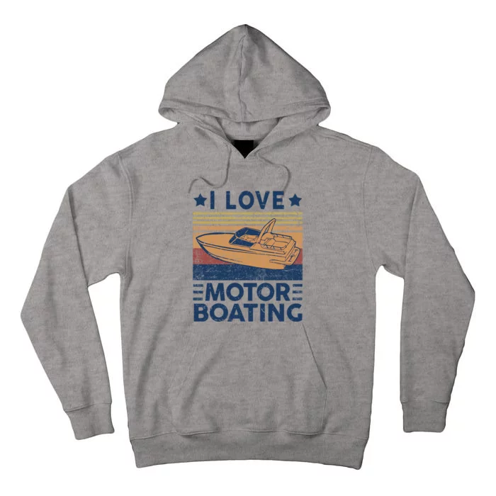 Funny Boat Captain I Love Motorboating Motorboating Tall Hoodie